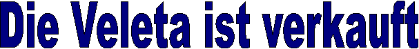 Die Veleta ist verkauft